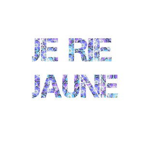 JE RIE JAUNE