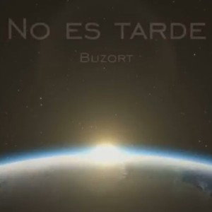Buzort - No es tarde