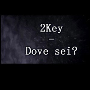 2key-Dove sei