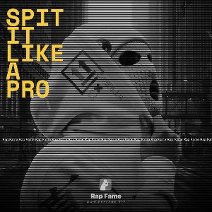 Spit it like a Pro