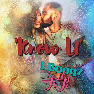 "Know U" feat J.Boogz 