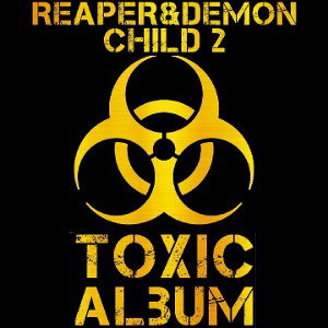 toxic album song 10:reaper&demon child 2(ft young king freddy)
