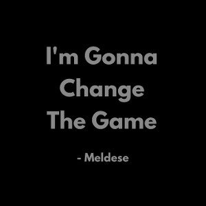 I'm Gonna Change The Game
