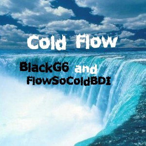 BlackG6 feat. FlowSoCold - Cold Flow