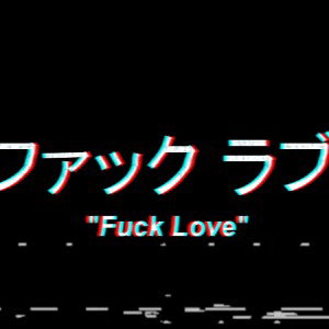 Fuck love
