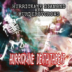 HURRICKANE  DEATH THREAT 