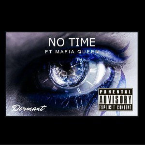 NO TIME FT @MAFIAQUEEN