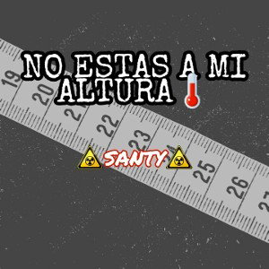 NO ESTAS A MI ALTURA