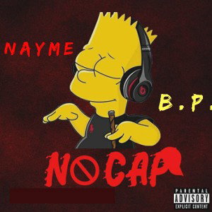 Nayme - NO CAP ft. B.P. 