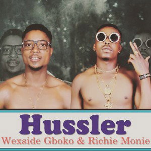 HUSTLE X RICHIE MONIE X WEXSIDE  GBOKO