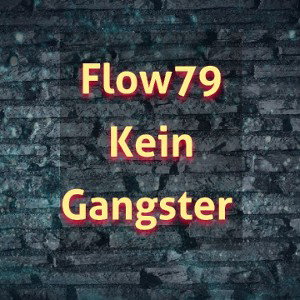 Flow79 - Kein Gangster