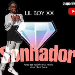 Lil boy XX - Sonhador (música official)