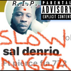 Sal aka Slow Nïgga
