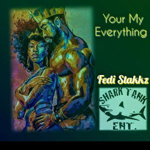 Fedi Stakkz - Your My Everything 
