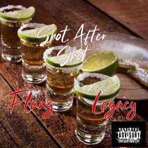 LEGACY FT FLUNG - Shot after Shot