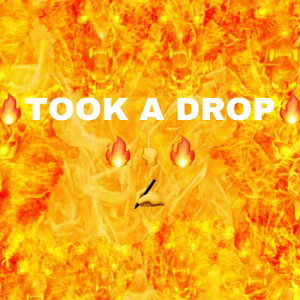 Took A Drop