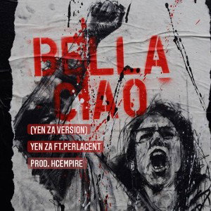 BELLA CIAO (YENZA RMX) Ft. PERLACENT