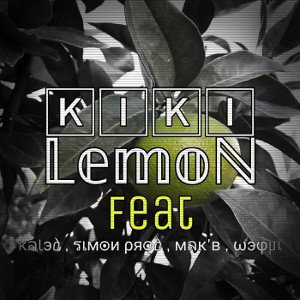 KIKI LEMØN, KALED , SIMON PROD , MAK’B , WEGUI