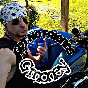 G Money - got no friends
