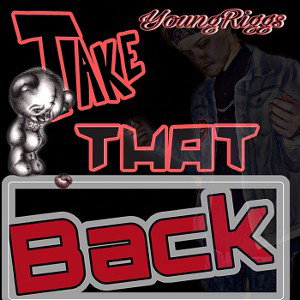 YoungRiggs - Take That Back 