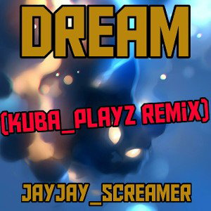 Dream (kuba_playz remix)      