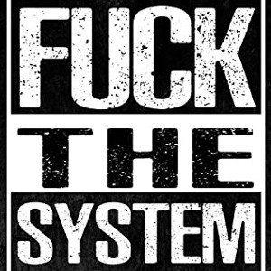 𝖘𝖘𝖊𝖘𝖘𝖎𝖓𝖓𝖔 - Fuck The System 