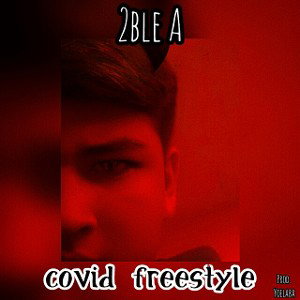 COVID FREESTYLE[2ble A]
