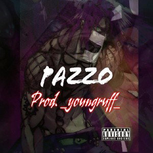 Pazzo (Prod. _youngruff_)
