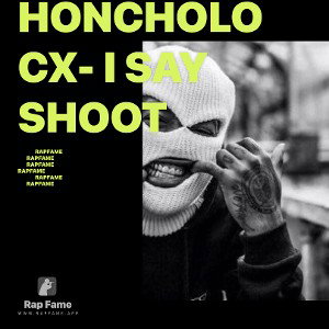 Honcholocx- I SAY SHOOT 