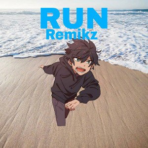 RUN- Remikz