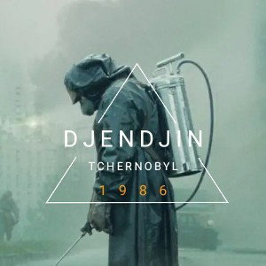 DJENDJIN - Tchernobyl