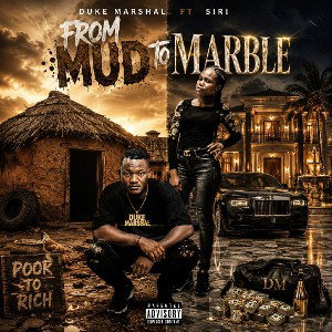 Duke Marshal ft Siri - Mud 2 Marble