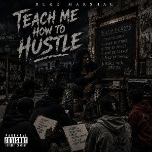 Teach Me How To Hustle - Duke Marshal ft C Davis