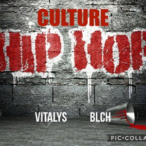 Culture Hip hop ft BLCH