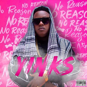 Yinks - No Reason (IG @yinksofficial)