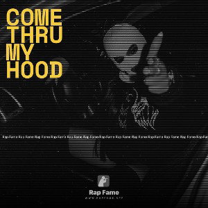 Come thru my hood