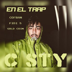 Csty - EN EL TRAP - (prod. antro studios) ft. gold C  cofran  fidi s