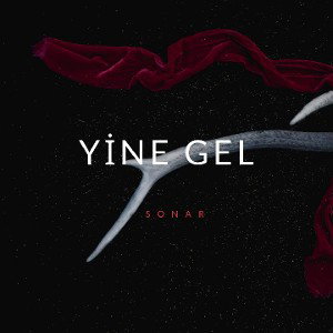 YİNE GEL
