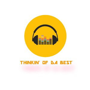 Thinkin' Of Da Best