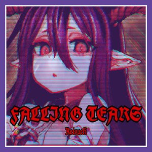 💔 FALLING TEARS 💔