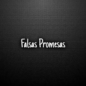Falsas promesas💔
