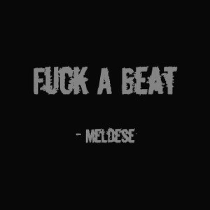 Fuck A Beat (Acapella/Spoken Word)