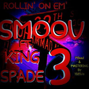 ROLLIN' ON EM'  FT. KING SPADE3