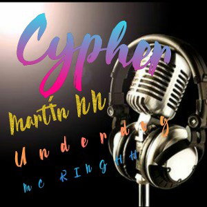 "Cypher" (martin NN Ft underdog y MC KINGHH)