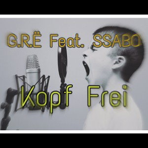 SSABO Feat. G.R.Ë  - Kopf Frei 