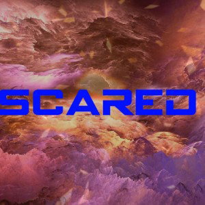 Scared