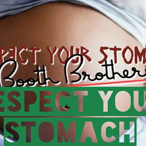 Respect Your Stomach!