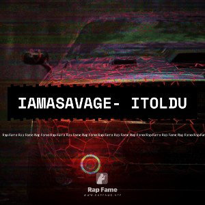Iamasavage- itoldU
