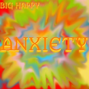 Anxiety Big Happy(Prod. NST4R)
