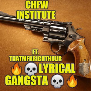     🔥💀  LYRICAL GANGSTA ( ft. thatmfkrighthuur) 💀 🔥